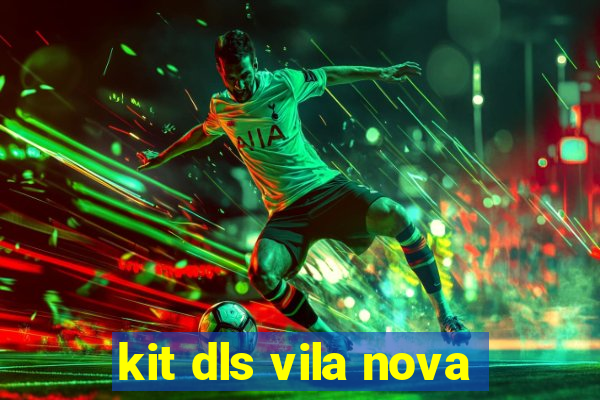 kit dls vila nova